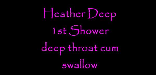  Heather Deep 1st Shower deep throat cum swallow TRAILER 2